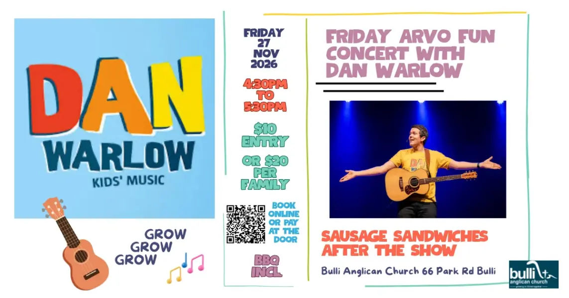 Poster for Friday Arvo Fun Concert with Dan Warlow, Friday 27 November 2026, 4:30pm to 5:30pm at Bulli Anglican Church, 66 Park Rd Bulli. $10 entry or $20 per family, BBQ included with sausage sandwiches after the show. Book online via QR code or pay at the door.